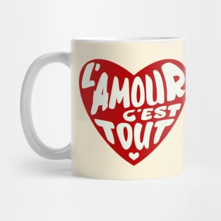 L'amour c'est tout Mug